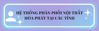 Hệ thống phân phối rộng khắp của bàn máy tính Hòa Phát