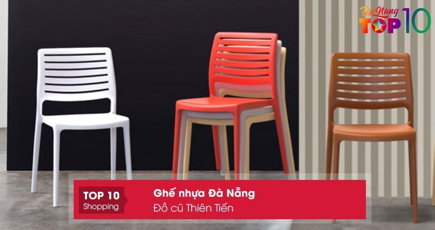 Ghế nhựa cũ chất lượng tại Đồ Cũ Thiên Tiến Đà Nẵng