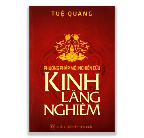 Kinh Lăng Nghiêm: Chìa Khóa Giác Ngộ và Vượt Thoát Khổ Đau Ấn bản Kinh Lăng Nghiêm trang trọng