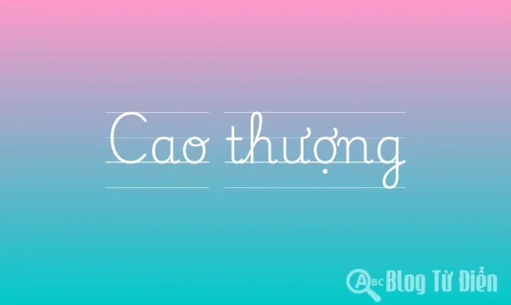 Cao Thượng Là Gì? Phẩm Chất Vượt Trội Của Con Người Hiện Đại 2026 Biểu tượng của sự cao thượng