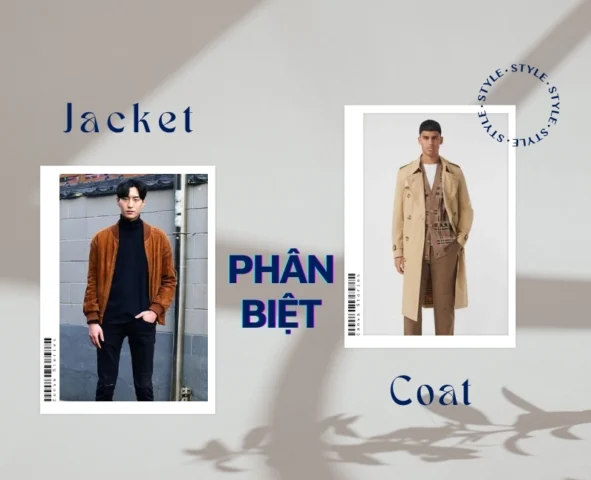 Coat Là Áo Gì? Phân Biệt Áo Khoác Coat & Jacket Chuẩn 2026