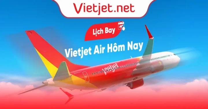 Lịch bay Vietjet hôm nay