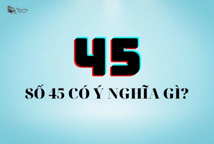 Số 45 mang ý nghĩa cân bằng và phát triển bền vững