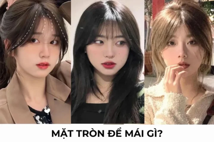 Tóc Mái Đẹp Cho Mặt Tròn: 10+ Kiểu Hợp Xu Hướng 2026